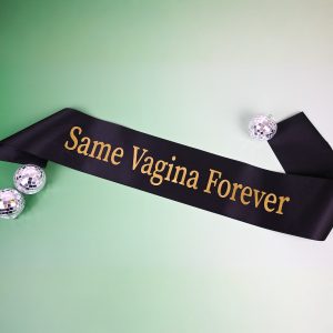 Same Vagina Forever Sash Wicked Partystore 1
