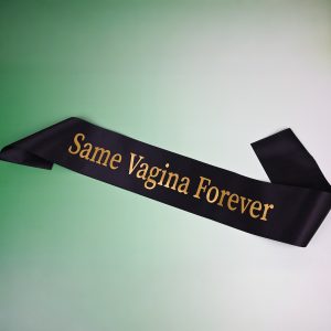 Same Vagina Forever Sash Wicked Partystore 2