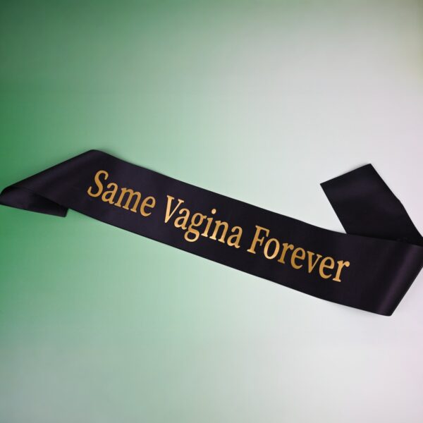 Same Vagina Forever Sash Wicked Partystore 2