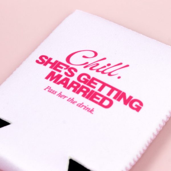 Stubby Holders Chill Shes Getting Married Pink Wicked Partystore 3