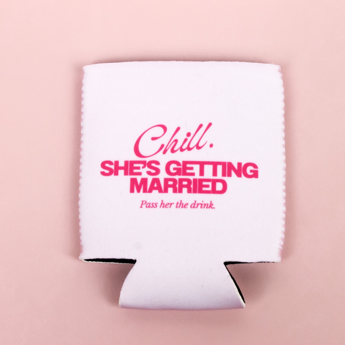 Stubby Holders Chill Shes Getting Married Pink Wicked Partystore 5