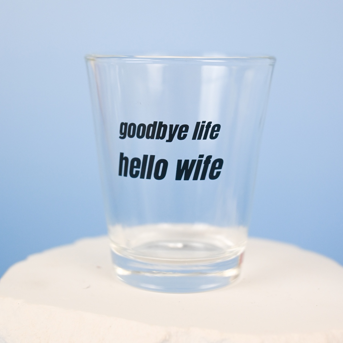 Goodbye Life Hello Wife Shot Glass Wicked Partystore 2
