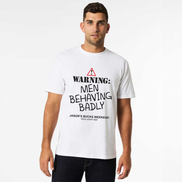 men behaving badly white t-shirt