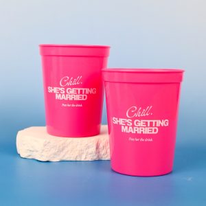 Hens Party Cups Chill Shes Getting Married Wicked Partystore 4